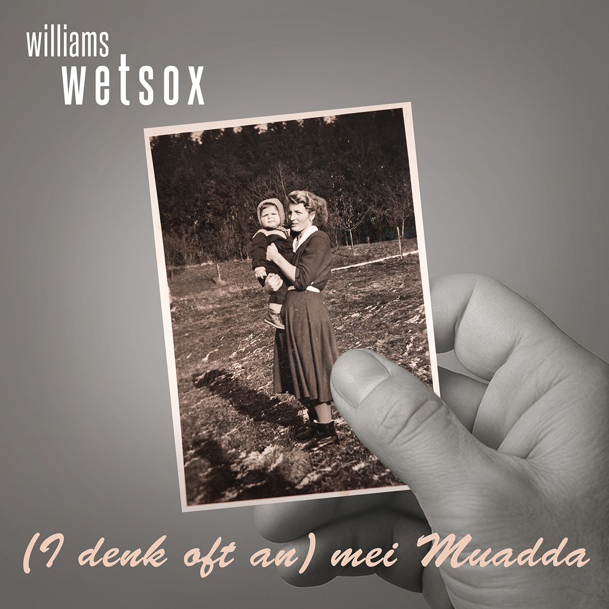 Williams Wetsox - (I denk oft an) mei Muadda Williams Wetsox - (I denk oft an) mei Muadda