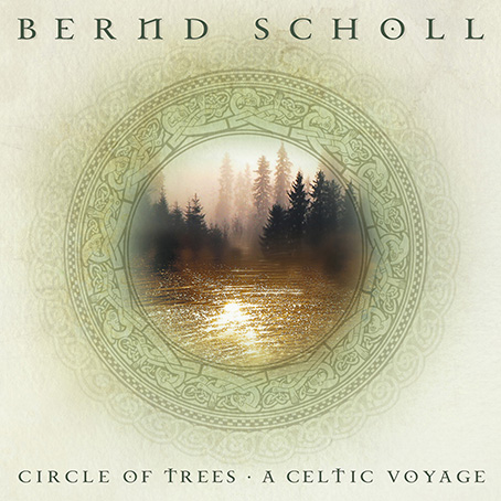 Bernd Scholl - Circle of Trees - A Celtic Voyage