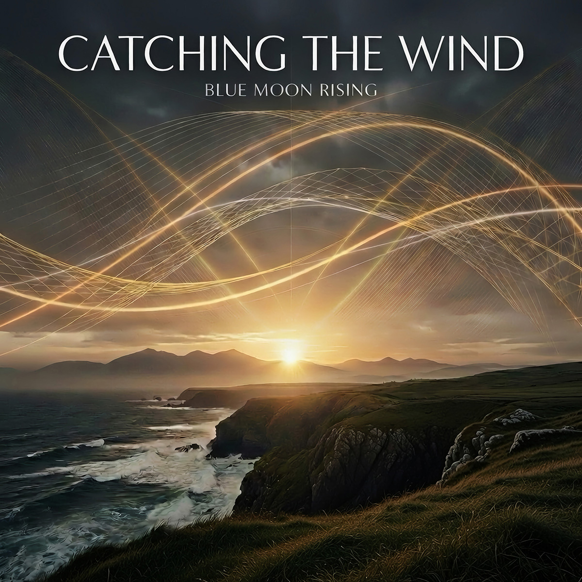 Blue Moon Rising - Catchin' the Wind