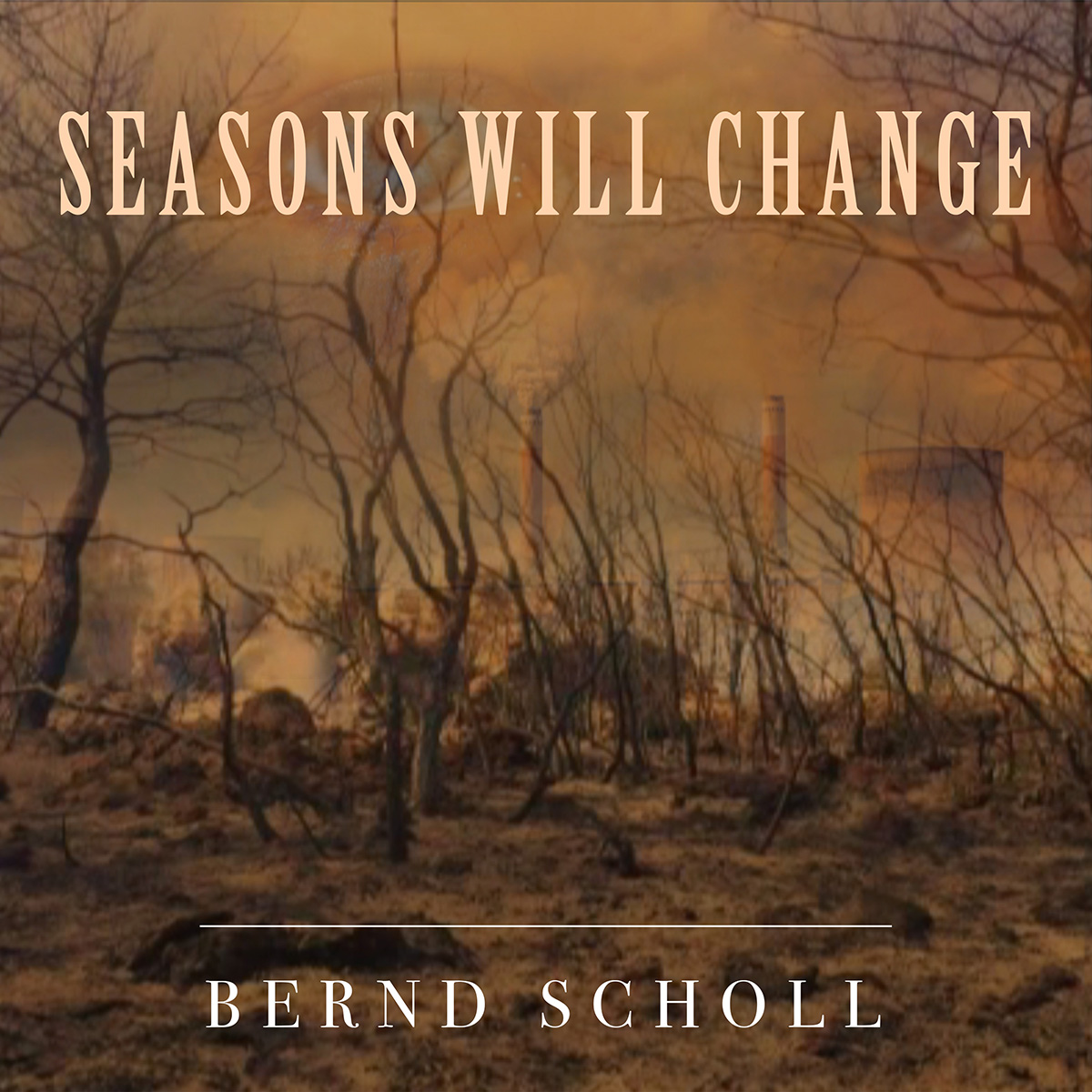Bernd Scholl - Seasons Will Change (Rel. 10.4.2026)